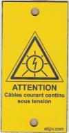 Plaque RIGIDE GRAVOPLY ULTRA - PVC "ATTENTION Câbles Courant Continu sous Tension" 10x5 cms