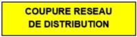 Plaque RIGIDE PVC "COUPURE RESEAU DE DISTRIBUTION" 5x2 cms